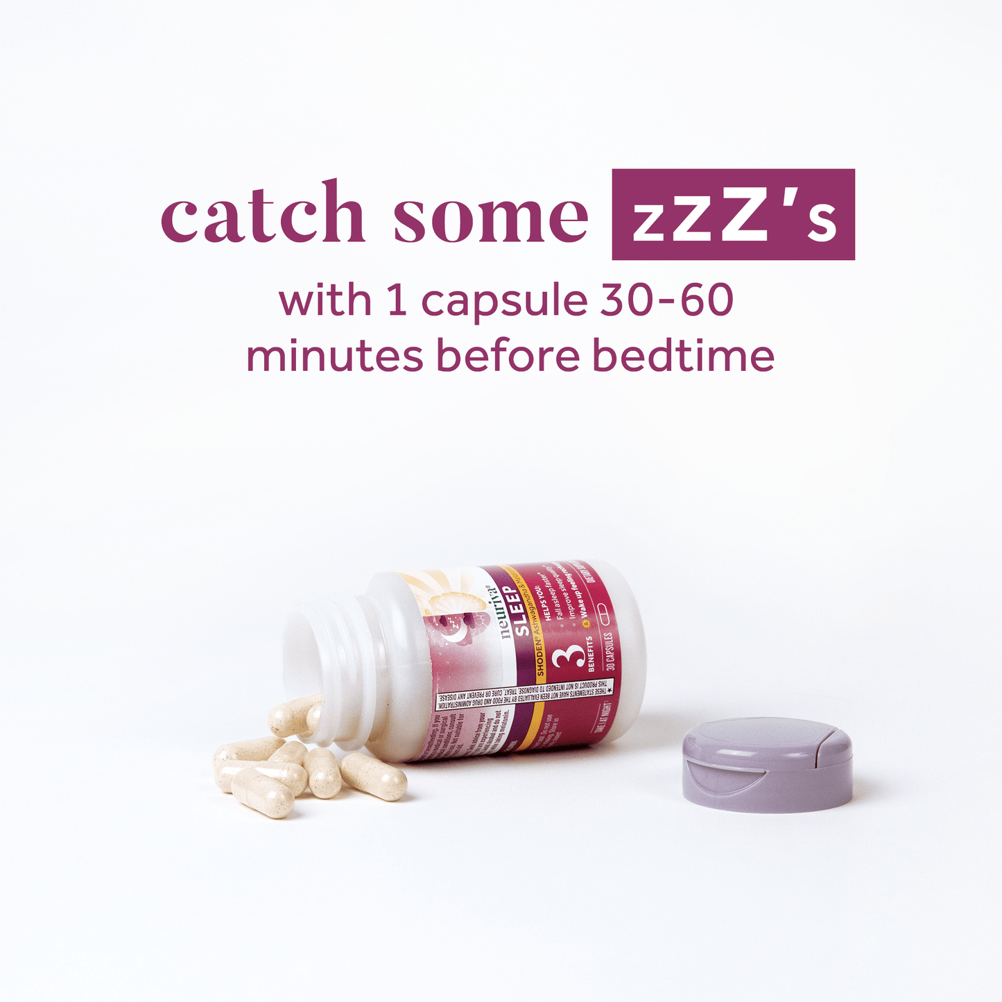 Catch some zzzs with one Neuriva capsule 30–60 minutes before bed
